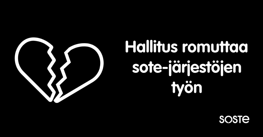 Vasemmalla puolikas sydän. Keskellä teksti: "Hallitus romuttaa sote-järjestöjen työn. SOSTE"